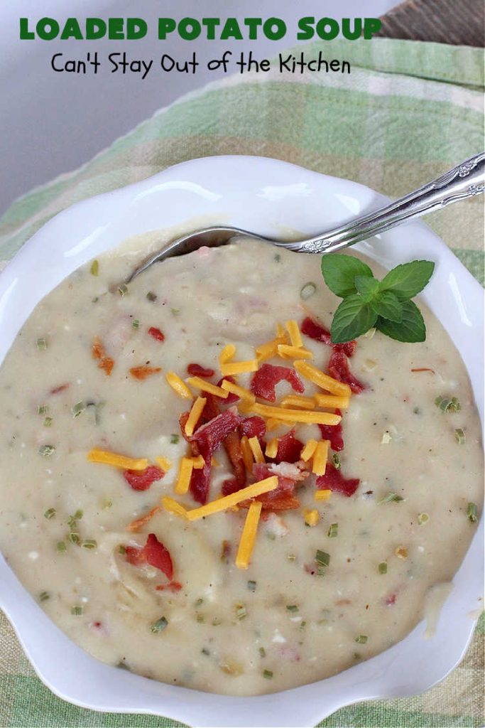 Loaded Potato Soup | Can't Stay Out of the Kitchen | this fantastic #PotatoSoup #recipe includes #potatoes, #bacon, #chives & #CreamCheese. It's heavenly & the perfect dinner entree for fall or winter nights. You'll find this #soup mouthwatering & irresistible! #LoadedPotatoSoup