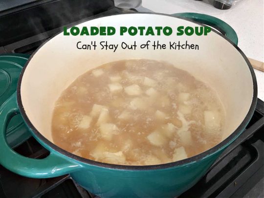 Loaded Potato Soup | Can't Stay Out of the Kitchen | this fantastic #PotatoSoup #recipe includes #potatoes, #bacon, #chives & #CreamCheese. It's heavenly & the perfect dinner entree for fall or winter nights. You'll find this #soup mouthwatering & irresistible! #LoadedPotatoSoup