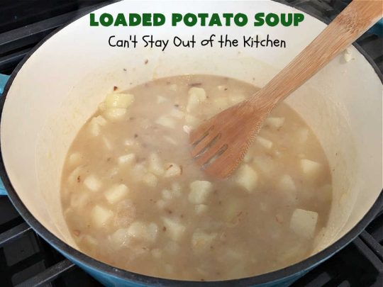 Loaded Potato Soup | Can't Stay Out of the Kitchen | this fantastic #PotatoSoup #recipe includes #potatoes, #bacon, #chives & #CreamCheese. It's heavenly & the perfect dinner entree for fall or winter nights. You'll find this #soup mouthwatering & irresistible! #LoadedPotatoSoup