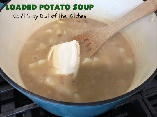 Loaded Potato Soup | Can't Stay Out of the Kitchen | this fantastic #PotatoSoup #recipe includes #potatoes, #bacon, #chives & #CreamCheese. It's heavenly & the perfect dinner entree for fall or winter nights. You'll find this #soup mouthwatering & irresistible! #LoadedPotatoSoup