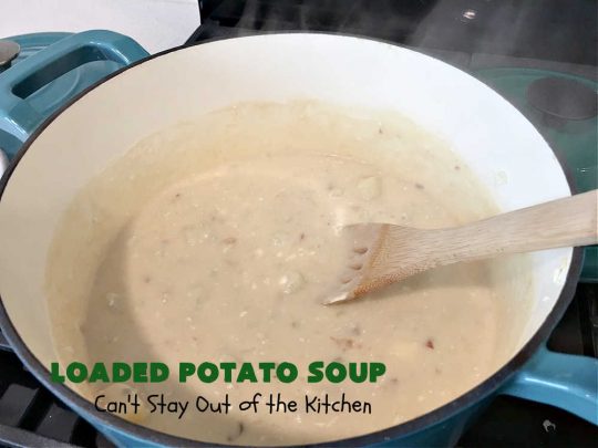 Loaded Potato Soup | Can't Stay Out of the Kitchen | this fantastic #PotatoSoup #recipe includes #potatoes, #bacon, #chives & #CreamCheese. It's heavenly & the perfect dinner entree for fall or winter nights. You'll find this #soup mouthwatering & irresistible! #LoadedPotatoSoup