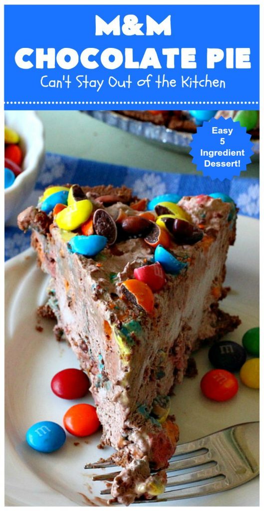 M&M Chocolate Pie | Can't Stay Out of the Kitchen | this awesome 5-ingredient #dessert is rich, decadent & heavenly. The #chocolate filling is filled with #M&Ms making it utterly delightful. Perfect for #holiday or company parties. #pie #ChocolateDessert #HolidayDessert #M&MDessert #M&MChocolatePie #ChocolatePie #MMs