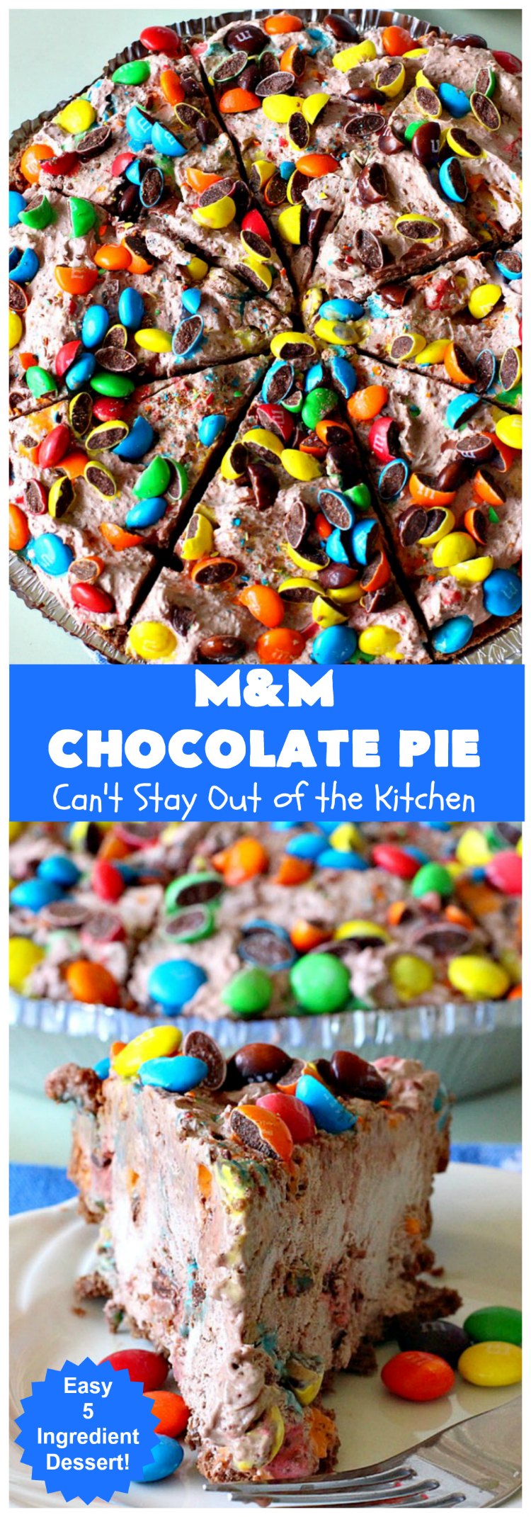 M&M Chocolate Pie | Can't Stay Out of the Kitchen | this awesome 5-ingredient #dessert is rich, decadent & heavenly. The #chocolate filling is filled with #M&Ms making it utterly delightful. Perfect for #holiday or company parties. #pie #ChocolateDessert #HolidayDessert #M&MDessert #M&MChocolatePie #ChocolatePie #MMs