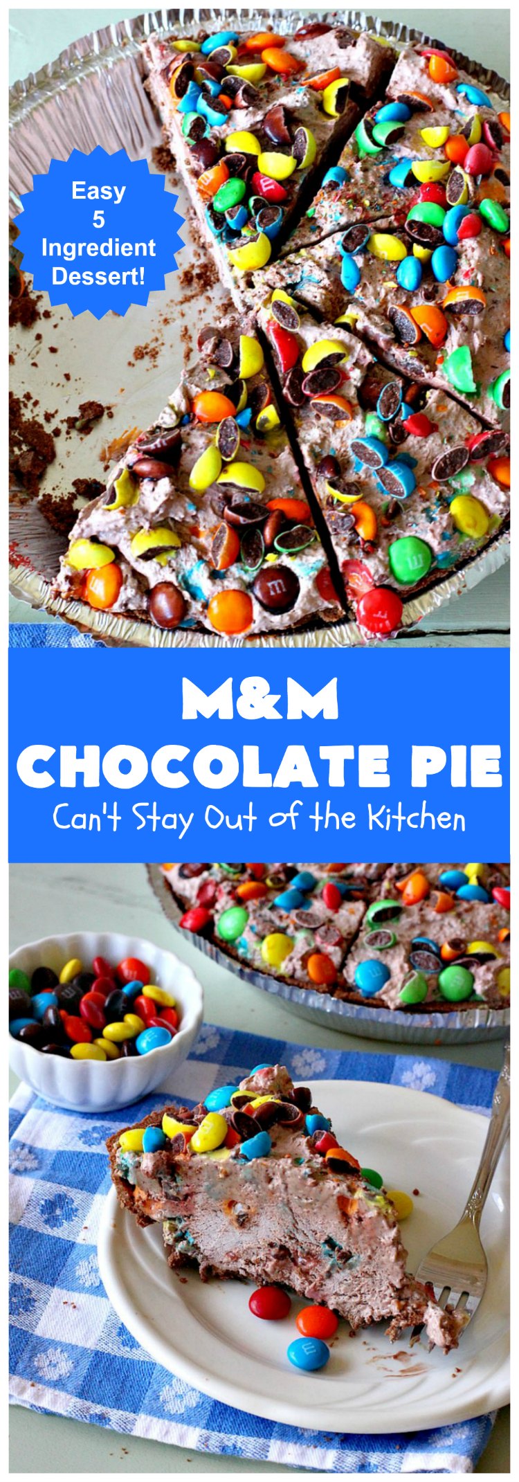 M&M Chocolate Pie | Can't Stay Out of the Kitchen | this awesome 5-ingredient #dessert is rich, decadent & heavenly. The #chocolate filling is filled with #M&Ms making it utterly delightful. Perfect for #holiday or company parties. #pie #ChocolateDessert #HolidayDessert #M&MDessert #M&MChocolatePie #ChocolatePie #MMs