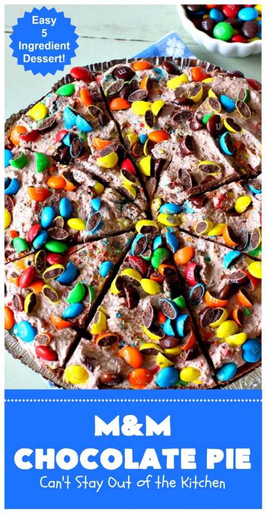 M&M Chocolate Pie | Can't Stay Out of the Kitchen | this awesome 5-ingredient #dessert is rich, decadent & heavenly. The #chocolate filling is filled with #M&Ms making it utterly delightful. Perfect for #holiday or company parties. #pie #ChocolateDessert #HolidayDessert #M&MDessert #M&MChocolatePie #ChocolatePie #MMs