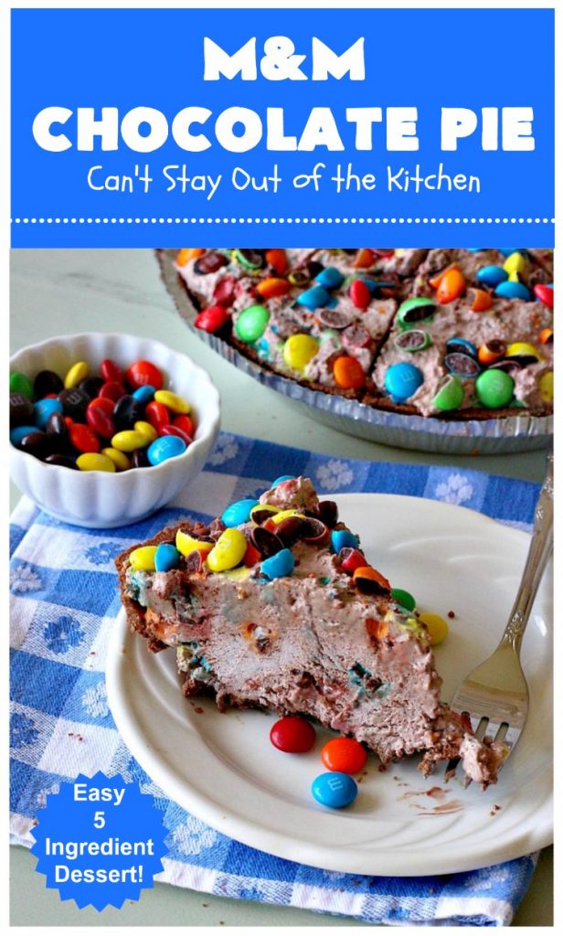 M&M Chocolate Pie | Can't Stay Out of the Kitchen | this awesome 5-ingredient #dessert is rich, decadent & heavenly. The #chocolate filling is filled with #M&Ms making it utterly delightful. Perfect for #holiday or company parties. #pie #ChocolateDessert #HolidayDessert #M&MDessert #M&MChocolatePie #ChocolatePie #MMs