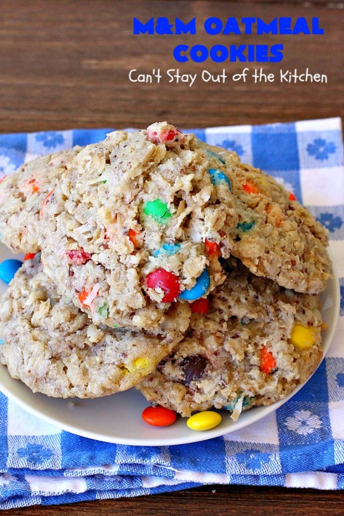 M&M Oatmeal Cookies | Can't Stay Out of the Kitchen | we had people tell us these were the BEST #cookies they've ever eaten after sampling these delicious jewels! So, so good. #M&Ms #OatmealCookies #coconut #pecans #chocolate #Tailgating #ChocolateDessert #M&MDessert #dessert #M&MCookies #M&MOatmealCookies