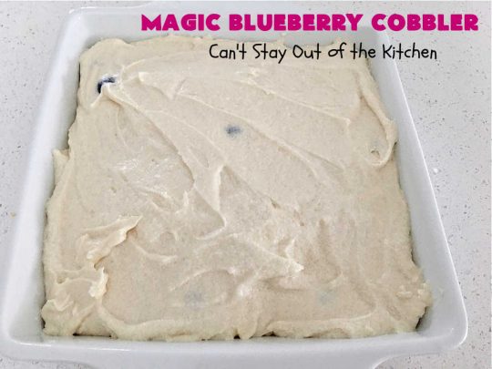 Magic Blueberry Cobbler | Can't Stay Out of the Kitchen | this #cobbler really is magic! It's layered with fresh #blueberries, then a topping and finally it has a sugar glaze on top like glazed donuts! Perfect for a company or #holiday #dessert. #HolidayDessert #BlueberryCobbler #BlueberryDessert #MagicBlueberryCobbler