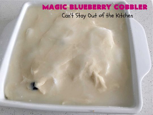 Magic Blueberry Cobbler | Can't Stay Out of the Kitchen | this #cobbler really is magic! It's layered with fresh #blueberries, then a topping and finally it has a sugar glaze on top like glazed donuts! Perfect for a company or #holiday #dessert. #HolidayDessert #BlueberryCobbler #BlueberryDessert #MagicBlueberryCobbler