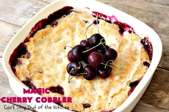 Magic Cherry Cobbler | Can't Stay Out of the Kitchen | this spectacular #dessert is magical! It has a layer of fresh #cherries, topping sprinkled with sugar & finally boiling water poured over top before baking. All the ingredients come together magically in a heavenly #cherrycobbler #recipe.