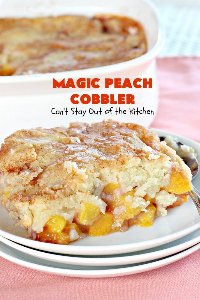 Magic Peach Cobbler | Can't Stay Out of the Kitchen | This spectacular #peachcobbler is divine! Boiling water is poured over the cobbler before baking & it turns out magically! Best #Peach #cobbler ever! #dessert