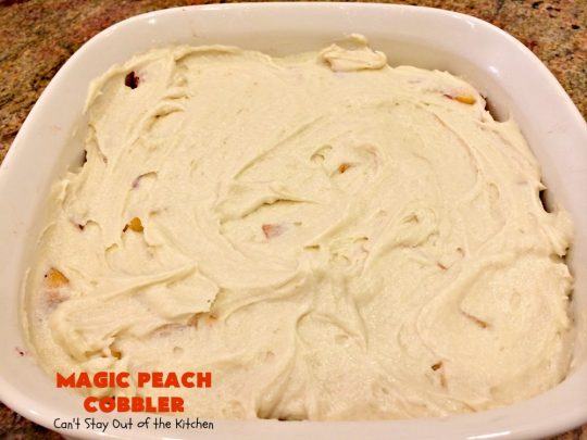 Magic Peach Cobbler | Can't Stay Out of the Kitchen | This spectacular #peachcobbler is divine! Boiling water is poured over the cobbler before baking & it turns out magically! Best #Peach #cobbler ever! #dessert