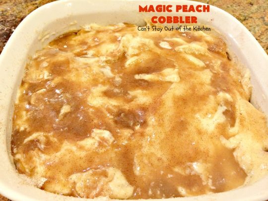 Magic Peach Cobbler | Can't Stay Out of the Kitchen | This spectacular #peachcobbler is divine! Boiling water is poured over the cobbler before baking & it turns out magically! Best #Peach #cobbler ever! #dessert