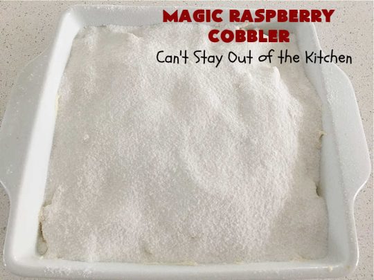 Magic Raspberry Cobbler | Can't Stay Out of the Kitchen | this scrumptious #cobbler is awesome. The ingredients are layered rather than mixed & while baking everything "magically" comes together in one of the best #RaspberryCobbler #recipes ever! Fantastic #dessert for family gatherings, company dinners or potlucks. #raspberries #MagicRaspberryCobbler