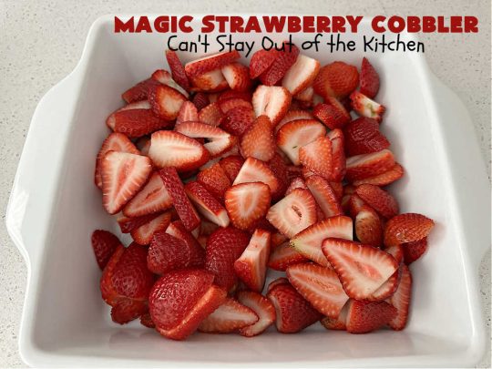 Magic Strawberry Cobbler | Can't Stay Out of the Kitchen | Enjoy the deliciousness of fresh #strawberries with this delightful #cobbler #recipe. This is a layered #dessert that has boiling water poured over the top so that it "magically" bakes up into one fantastic #StrawberryDessert. Terrific for #summer #holiday fun like the #FourthOfJuly. #MagicStrawberryCobbler