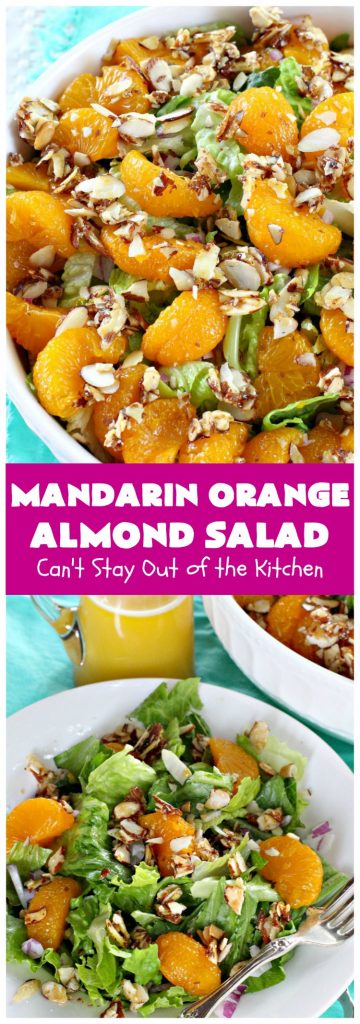 Mandarin Orange Almond Salad | Can't Stay Out of the Kitchen | this delightful #salad uses #MandarinOranges & glazed #almonds. It's festive & easy enough for company or #holiday dinners like #FathersDay. #Oranges #GlutenFree #MandarinOrangeAlmondSalad #MandarinOrangeSalad #Vegan