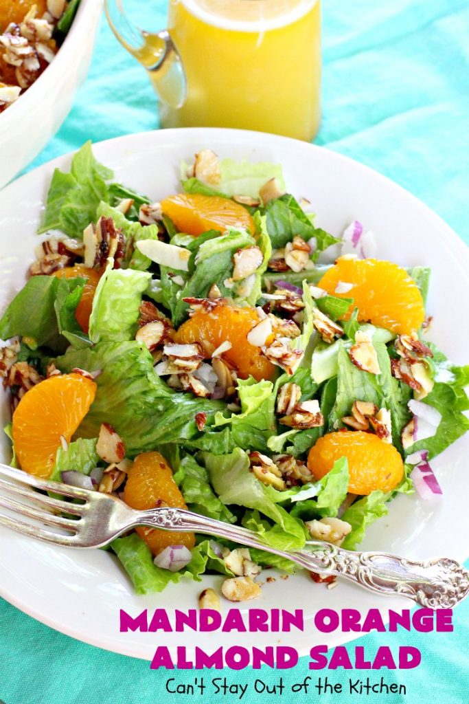 Mandarin Orange Almond Salad | Can't Stay Out of the Kitchen | this delightful #salad uses #MandarinOranges & glazed #almonds. It's festive & easy enough for company or #holiday dinners like #FathersDay. #Oranges #GlutenFree #MandarinOrangeAlmondSalad #MandarinOrangeSalad #Vegan 