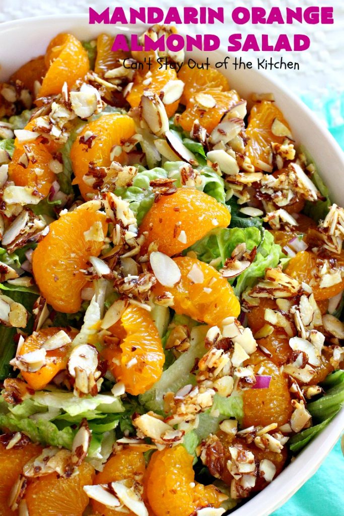 Mandarin Orange Almond Salad | Can't Stay Out of the Kitchen | this delightful #salad uses #MandarinOranges & glazed #almonds. It's festive & easy enough for company or #holiday dinners like #FathersDay. #Oranges #GlutenFree #MandarinOrangeAlmondSalad #MandarinOrangeSalad #Vegan 