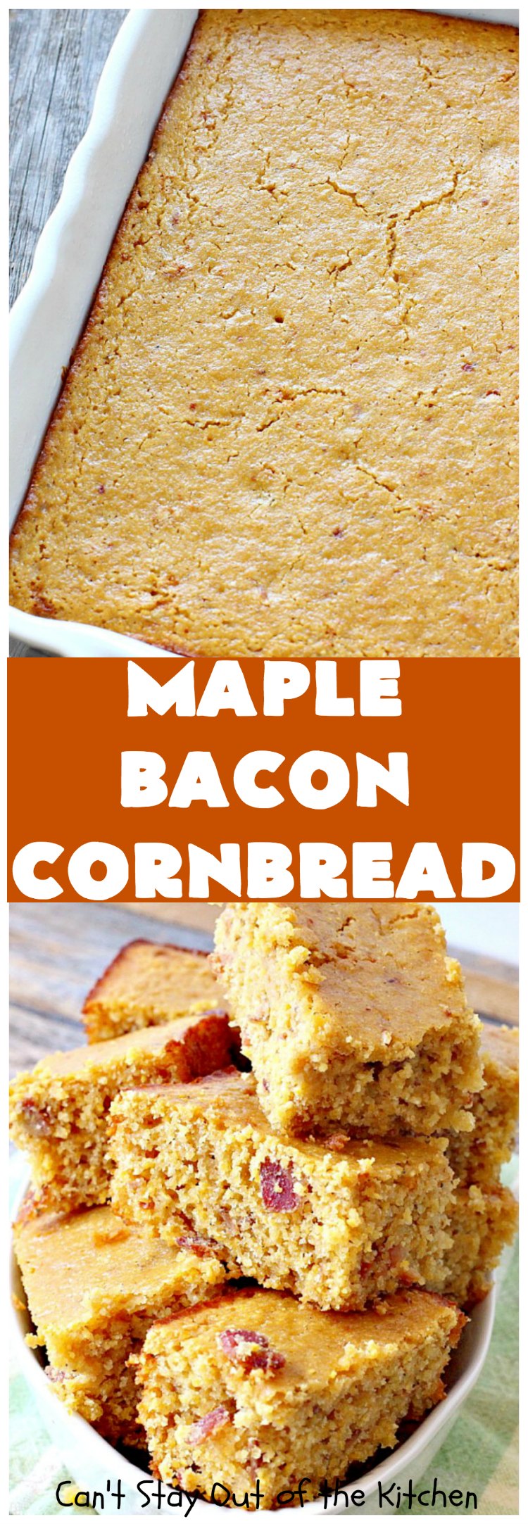Maple Bacon Cornbread | Can't Stay Out of the Kitchen
