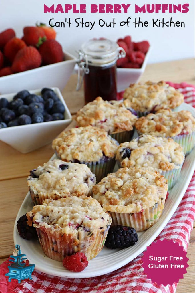 Maple Berry Muffins | Can't Stay Out of the Kitchen | indulge yourself with these luscious #SugarFree & #GlutenFree #muffins. They're filled with #strawberries, #blueberries, #raspberries & #blackberries. #MapleSyrup & #MapleExtract amp up the flavors. #MonkFruitSugar is substituted for regular sugar. The #streusel topping is amazing. Perfect for a weekend, company or #holiday #breakfast. #MapleBerryMuffins