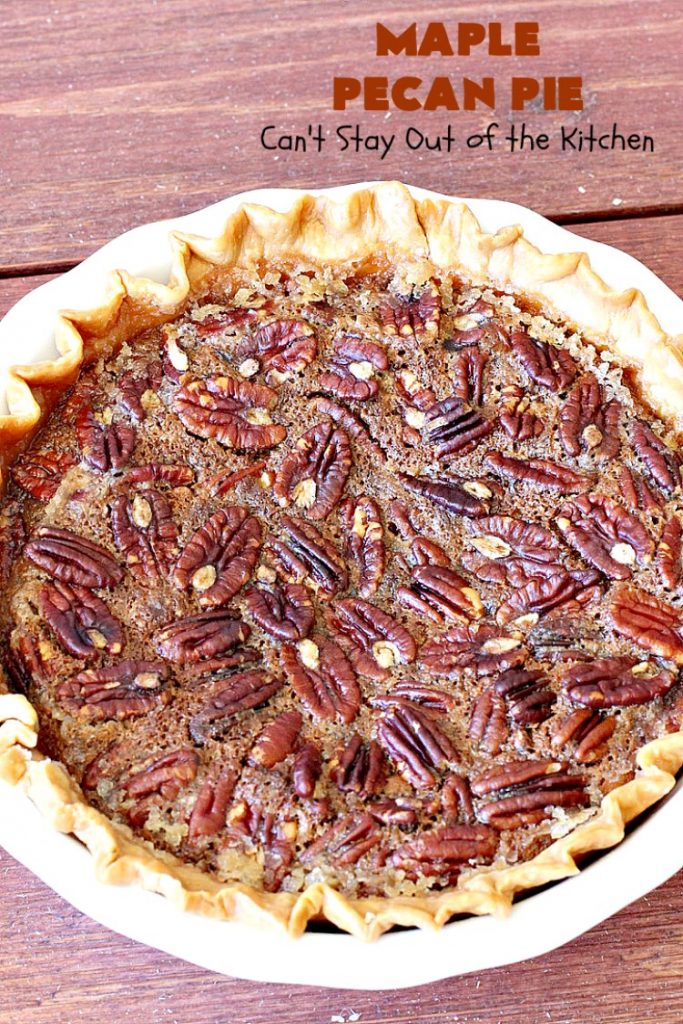 Maple Pecan Pie | Can't Stay Out of the Kitchen | this #PecanPie is dynamite! It's made with #MapleSyrup instead of corn syrup. It's rich, heavenly and so very decadent. Enjoy this #pie for #Christmas, other #holidays or your next special occasion. #dessert #PecanDessert #MaplePecanPie