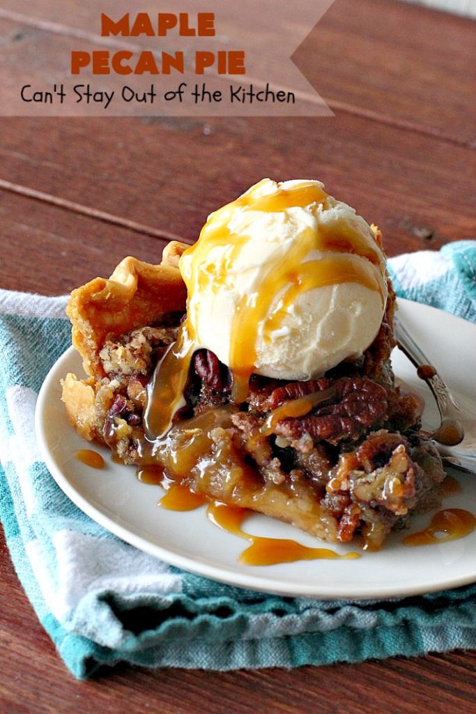 Maple Pecan Pie | Can't Stay Out of the Kitchen | this #PecanPie is dynamite! It's made with #MapleSyrup instead of corn syrup. It's rich, heavenly and so very decadent. Enjoy this #pie for #Christmas, other #holidays or your next special occasion. #dessert #PecanDessert #MaplePecanPie