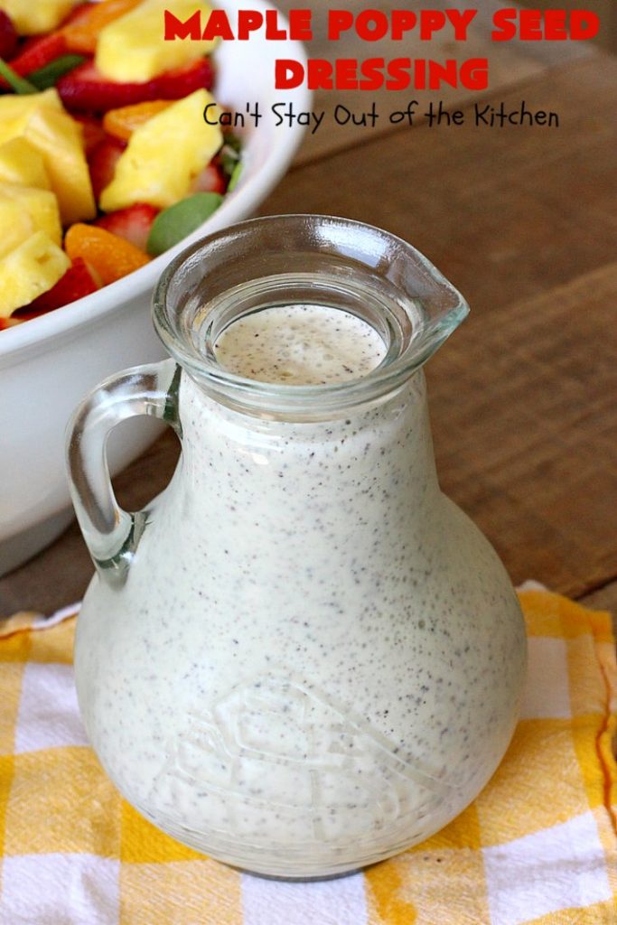 Maple Poppy Seed Dressing | Can't Stay Out of the Kitchen | this is a delicious, #healthy #SaladDressing with NO oil & NO sugar. It uses #GreekYogurt & #MapleSyrup instead. Great with a #TossedSalad with #fruit in it. #GlutenFree #LowCalorie #HealthySaladDressingRecipe