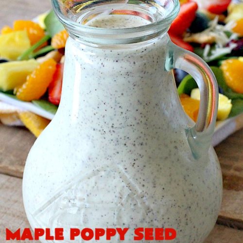 Maple Poppy Seed Dressing | Can't Stay Out of the Kitchen | this is a delicious, #healthy #SaladDressing with NO oil & NO sugar. It uses #GreekYogurt & #MapleSyrup instead. Great with a #TossedSalad with #fruit in it. #GlutenFree #LowCalorie #HealthySaladDressingRecipe