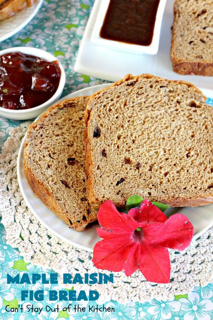 Maple Raisin Fig Bread | Can't Stay Out of the Kitchen | This delicious home-baked #bread is absolutely wonderful. It's made with #raisins, dried #figs & #maple flavoring. It's incredibly easy since it's made in the #Breadmaker! Terrific for #breakfast or as a dinner bread. #HomemadeBread #MapleRaisinFigBread #BreadmakerBread