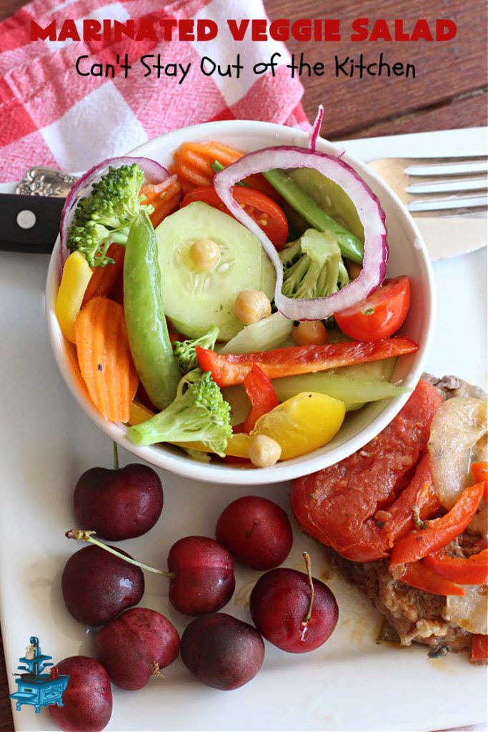 Marinated Veggie Salad | Can't Stay Out of the Kitchen | this fantastic #MarinatedSalad #recipe includes lots of fresh, crispy, crunchy veggies and a delicious homemade #SaladDressing (marinade) that uses NO oil. It's #vegan, #GlutenFree & a delightful #salad option for any company meal including #holidays. #tomatoes #chickpeas #carrots #cucumber #broccoli #SugarSnapPeas #BellPeppers #MarinatedVeggieSalad
