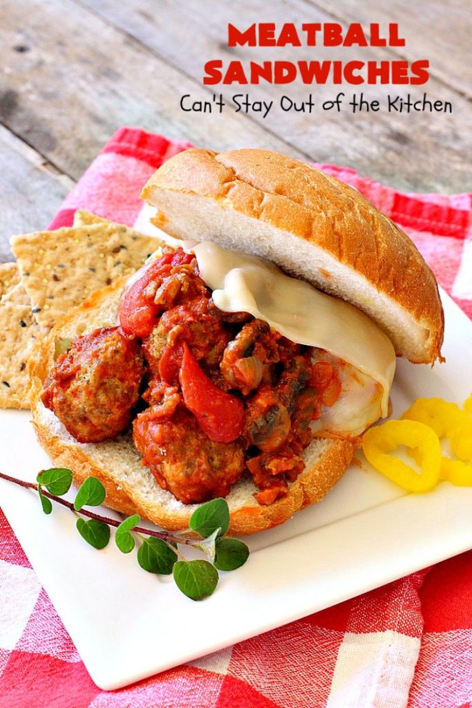 Meatball Sandwiches | Can't Stay Out of the Kitchen | Amazing #meatballs & sauce to spread over hoagie rolls. Adding melted #provolonecheese makes them spectacular. Great for #tailgating parties. So easy for weekend dinners. #beef #sandwiches #marinarasauce #ItalianSausage #NewYearsDay 