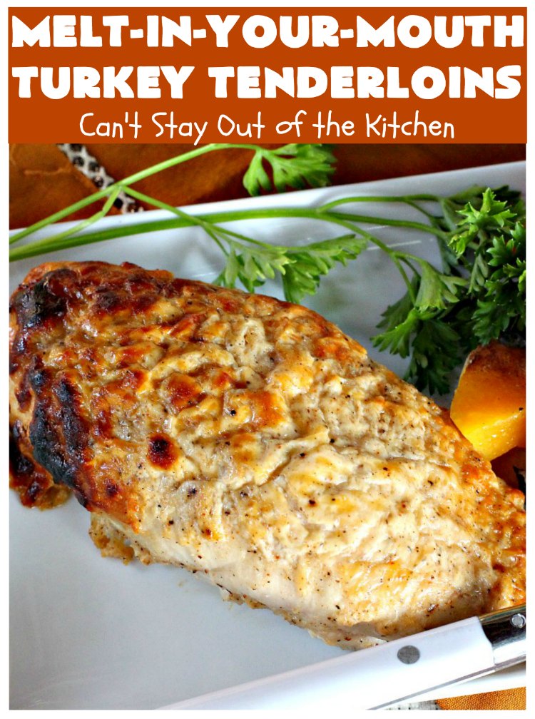 Melt-In-Your-Mouth Turkey Tenderloins | Can't Stay Out of the Kitchen | this mouthwatering #turkey entree is easy & delicious for a weeknight supper. #GlutenFree #TurkeyTenderloins #MeltInYourMouthTurkeyTenderloins