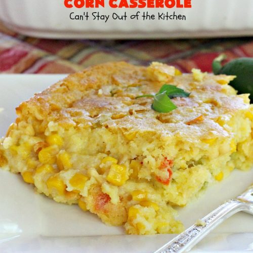 Mexican Corn Casserole | Can't Stay Out of the Kitchen | this is the best #corn #casserole ever! This one has Fiesta corn, green #chilies & #hotsauce to give it zip. Our favorite way to make corn for the #holidays like #Thanksgiving or #Christmas. #TexMex