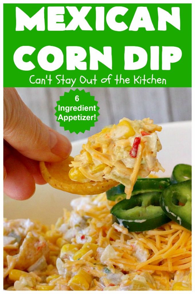 Mexican Corn Dip | Can't Stay Out of the Kitchen | this fantastic #TexMex #appetizer is phenomenal. It includes #SouthwesternCorn, #JalapenoPeppers, #GreenChilies & #CheddarCheese. Only 6 ingredients & so easy for any #tailgating party, potluck or grilling out with friends. #corn #CincoDeMayo #GlutenFree #MexicanCornDip #SuperBowl