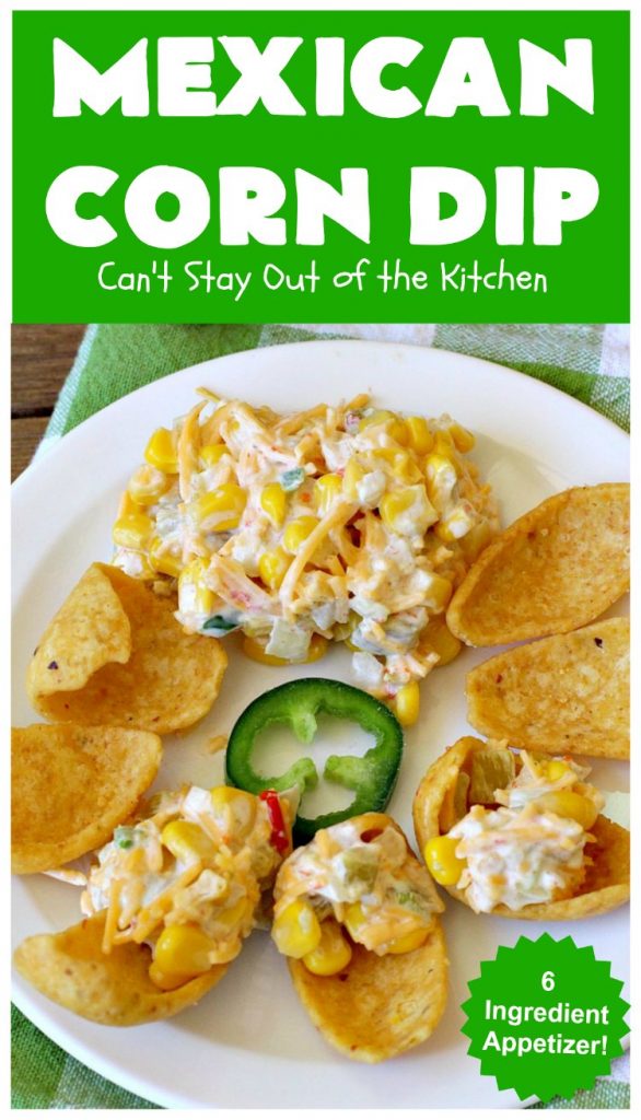 Mexican Corn Dip | Can't Stay Out of the Kitchen | this fantastic #TexMex #appetizer is phenomenal. It includes #SouthwesternCorn, #JalapenoPeppers, #GreenChilies & #CheddarCheese. Only 6 ingredients & so easy for any #tailgating party, potluck or grilling out with friends. #corn #CincoDeMayo #GlutenFree #MexicanCornDip #SuperBowl