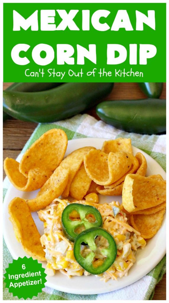 Mexican Corn Dip | Can't Stay Out of the Kitchen | this fantastic #TexMex #appetizer is phenomenal. It includes #SouthwesternCorn, #JalapenoPeppers, #GreenChilies & #CheddarCheese. Only 6 ingredients & so easy for any #tailgating party, potluck or grilling out with friends. #corn #CincoDeMayo #GlutenFree #MexicanCornDip #SuperBowl