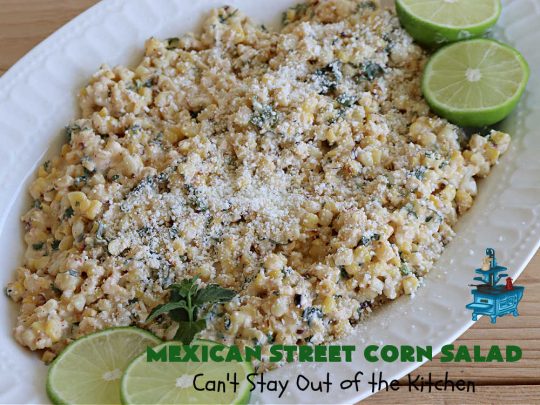 Mexican Street Corn Salad | Can't Stay Out of the Kitchen | this amazing #CornSalad will rock your world! It has all the great flavors of #MexicanStreetCorn but made in #salad form. The flavors are unbelievably good! Great for potlucks & Backyard BBQs. #TexMex #GlutenFree #MexicanStreetCornSalad