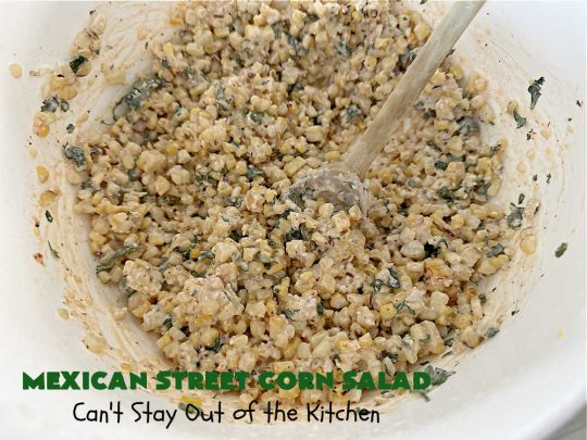 Mexican Street Corn Salad | Can't Stay Out of the Kitchen | this amazing #CornSalad will rock your world! It has all the great flavors of #MexicanStreetCorn but made in #salad form. The flavors are unbelievably good! Great for potlucks & Backyard BBQs. #TexMex #GlutenFree #MexicanStreetCornSalad