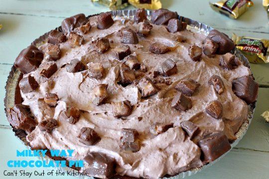 Milky Way Chocolate Pie | Can't Stay Out of the Kitchen | This sensational #ChocolatePie is rich, decadent, gooey, chocolaty & absolutely amazing. It's filled with #MilkyWayBars and is marvelous for a #holiday or company #dessert. #pie #chocolate #MilkyWayCandyBars #ChocolateDessert #MilkyWayDessert #MilkyWayChocolatePie