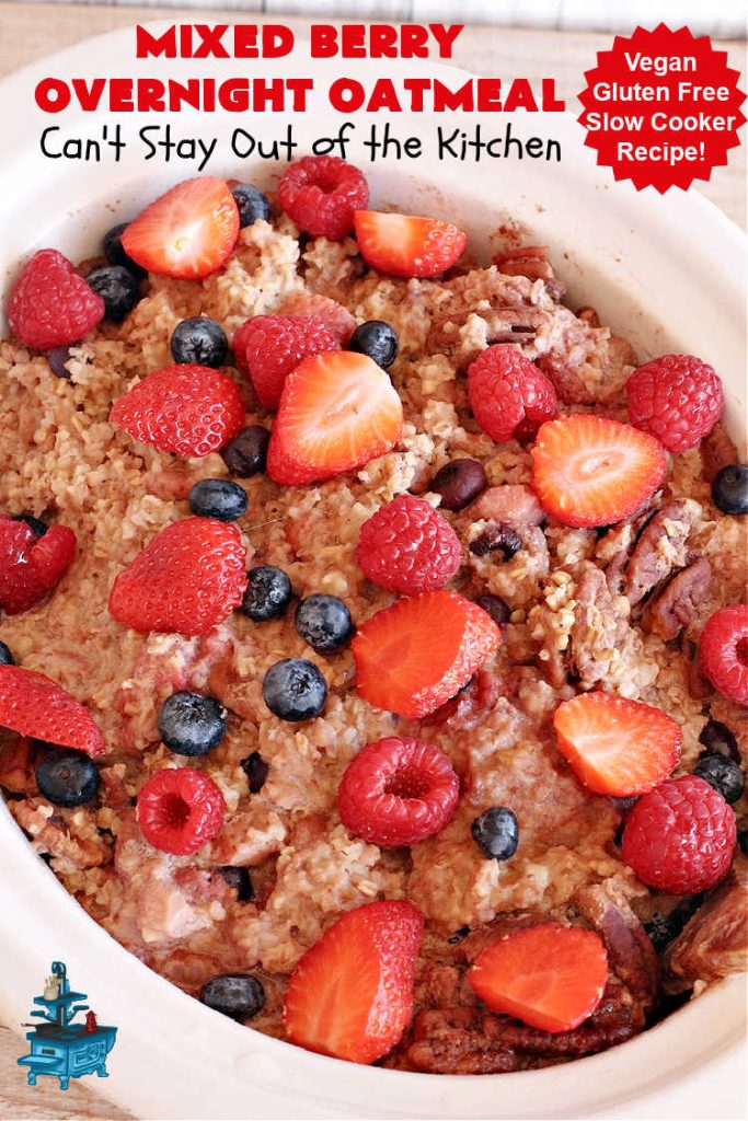 Mixed Berry Overnight Oatmeal | Can't Stay Out of the Kitchen | this delightful #oatmeal is filled with fresh #strawberries, #raspberries, #blueberries & #HoneyGlazedPecans. It's a fantastic way to enjoy #SteelCutOats & have a healthier #vegan, #GlutenFree #breakfast option. Make up in advance & microwave individual servings or make up for a weekend, #holiday or company breakfast. #oatmeal #OvernightOatmeal #HolidayBreakfast #MixedBerries #pecans #MixedBerryOvernightOatmeal #crockpot #SlowCooker #SlowCookerBreakfast