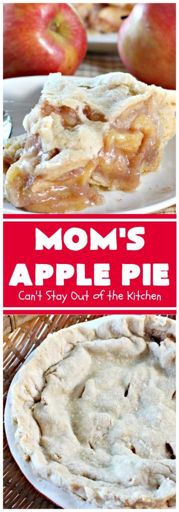Mom's Apple Pie | Can't Stay Out of the Kitchen | our favorite #applepie. This old-fashioned recipe is heavenly. #apples #dessert #pie