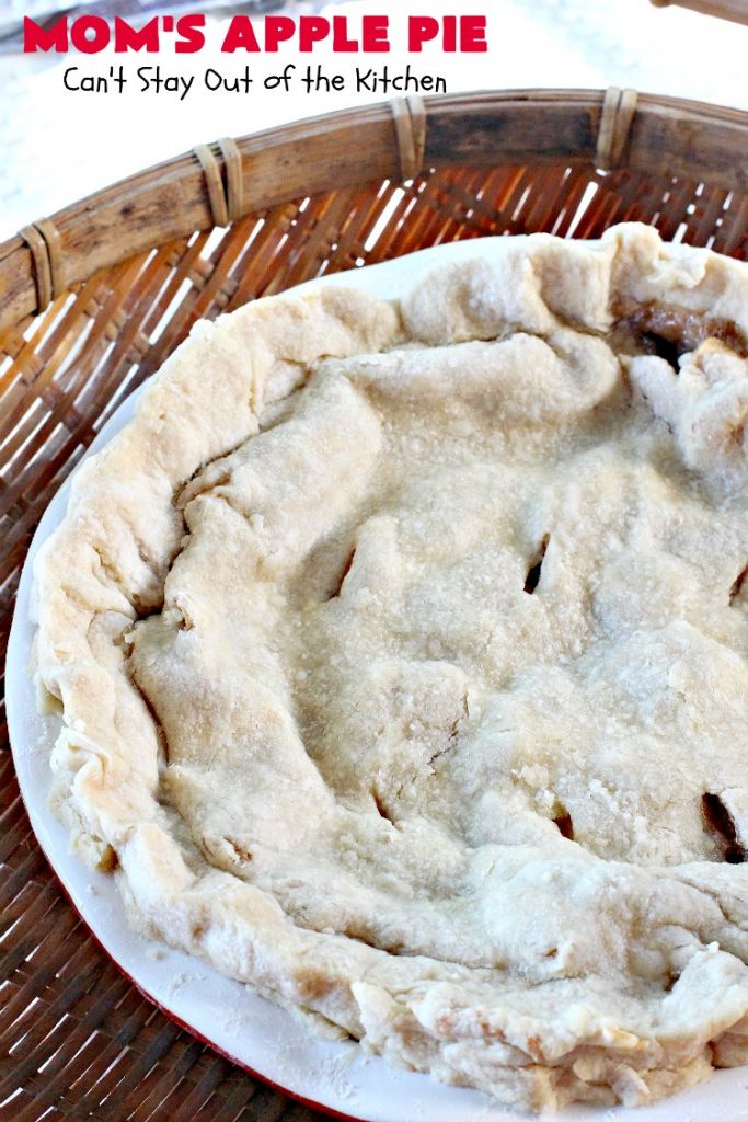Mom's Apple Pie | Can't Stay Out of the Kitchen | our favorite #applepie. This old-fashioned recipe is heavenly. #apples #dessert #pie