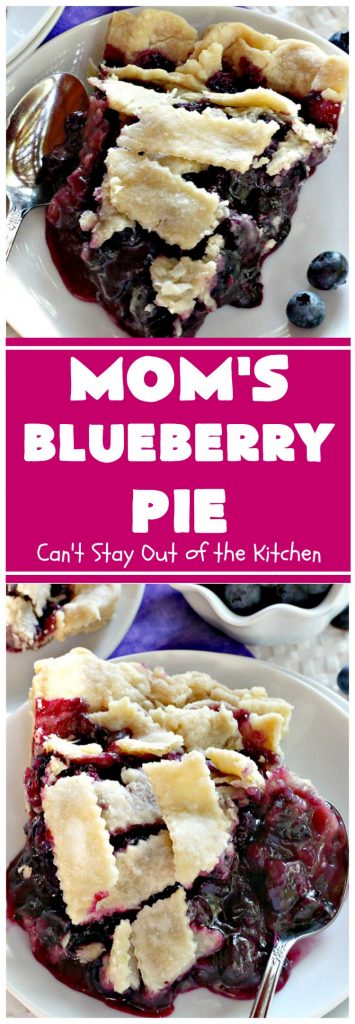 Mom's Blueberry Pie | Can't Stay Out of the Kitchen | one of my favorite #desserts growing up. This old-fashioned recipe is a great way to enjoy #blueberries! #pie #blueberrypie