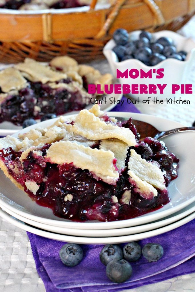 Mom's Blueberry Pie | Can't Stay Out of the Kitchen | one of my favorite #desserts growing up. This old-fashioned recipe is a great way to enjoy #blueberries! #pie #blueberrypie