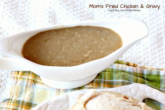 Mom's Fried Chicken and Gravy | Can't Stay Out of the Kitchen | my Mom's mouthwatering recipe for #FriedChicken. Great served with mashed potatoes since this makes a homemade #gravy. Family favorite!