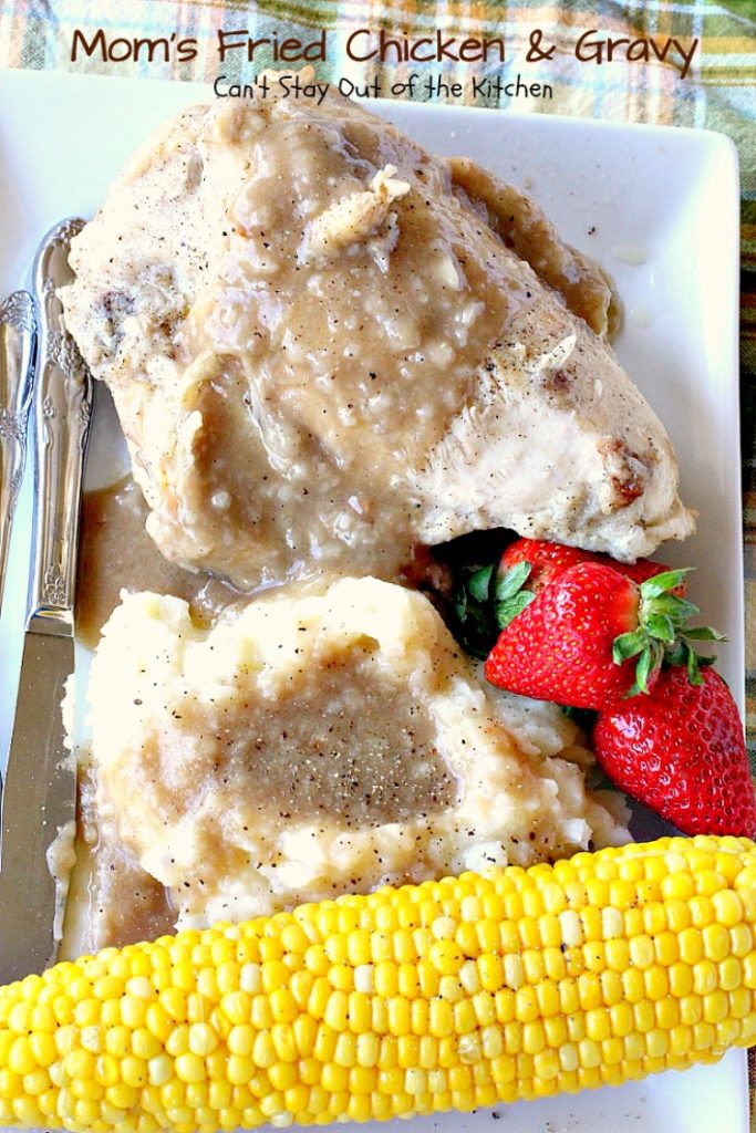 Mom's Fried Chicken and Gravy | Can't Stay Out of the Kitchen | my Mom's mouthwatering recipe for #FriedChicken. Great served with mashed potatoes since this makes a homemade #gravy. Family favorite!