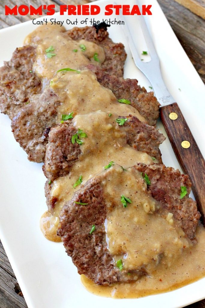 Mom's Fried Steak | Can't Stay Out of the Kitchen | My Mom's Fried #Steak is amazing comfort food. We love this tasty recipe. #beef #glutenfree #countryfriedsteak