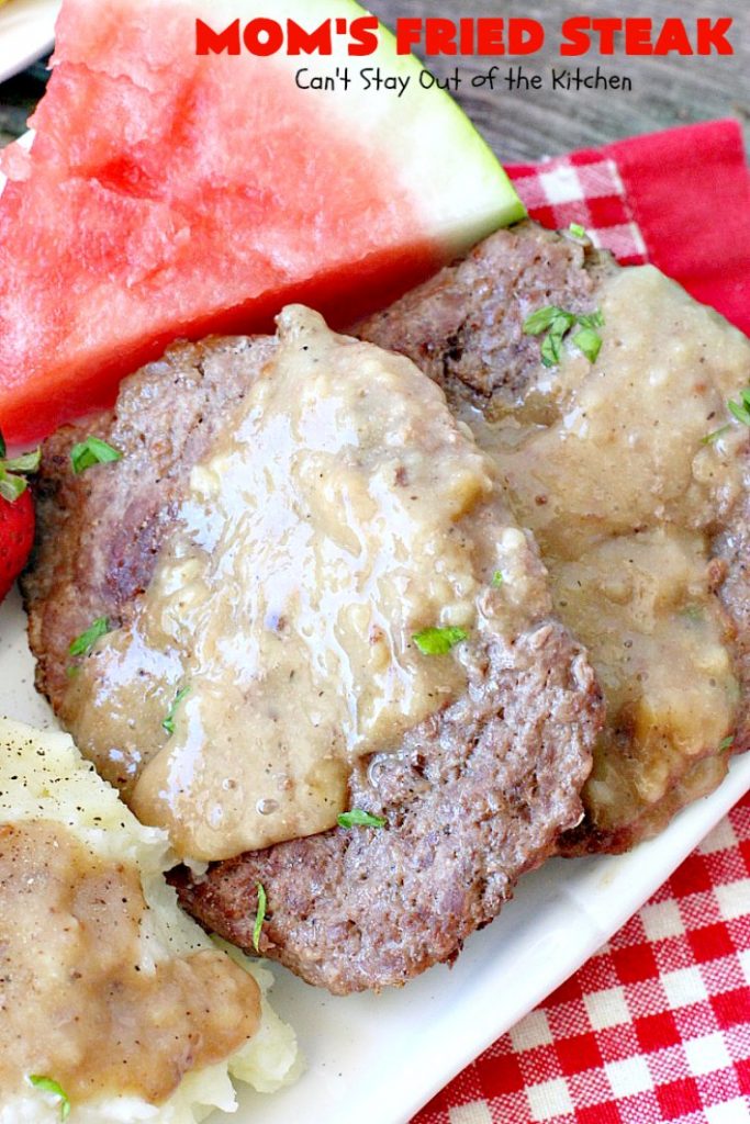Mom's Fried Steak | Can't Stay Out of the Kitchen | My Mom's Fried #Steak is amazing comfort food. We love this tasty recipe. #beef #glutenfree #countryfriedsteak
