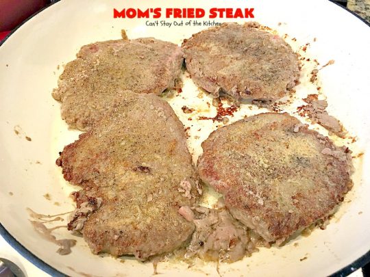 Mom's Fried Steak | Can't Stay Out of the Kitchen | My Mom's Fried #Steak is amazing comfort food. We love this tasty recipe. #beef #glutenfree #countryfriedsteak