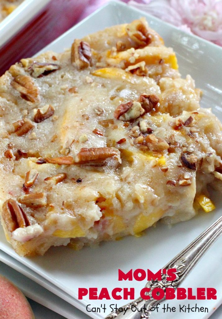Mom's Peach Cobbler | Can't Stay Out of the Kitchen | terrific #peach #cobbler that's quick & easy. Perfect for summer potlucks & BBQs. #dessert